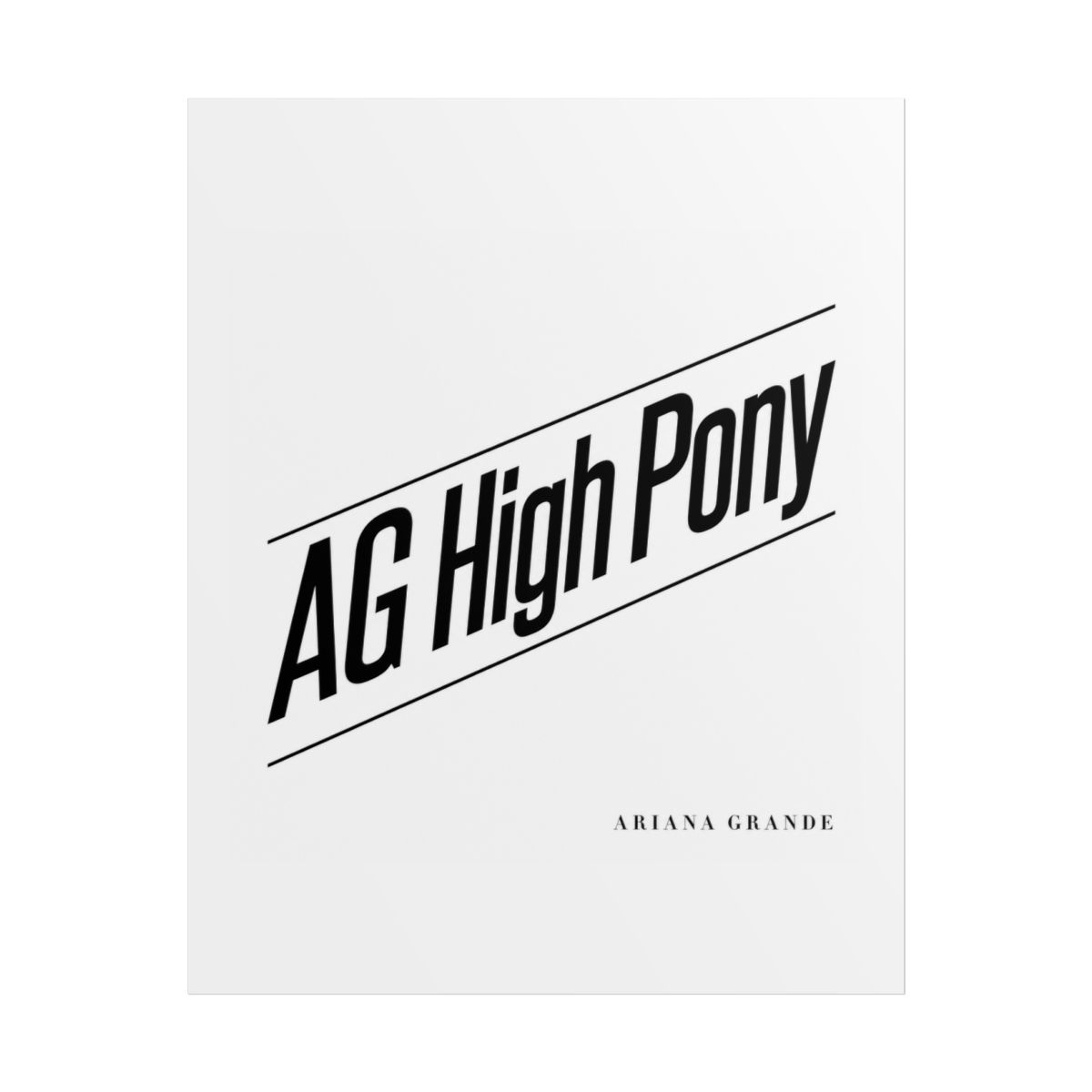 Ariana Grande "AG High Pony" Poster
