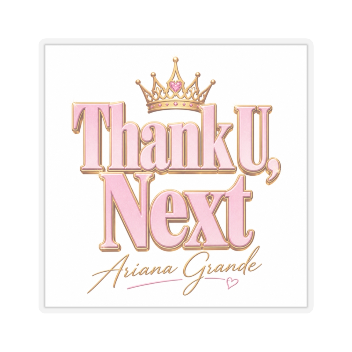 Ariana Grande "Thank U, Next" Sticker